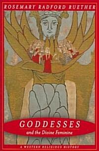 Goddesses And The Divine Feminine (Hardcover)