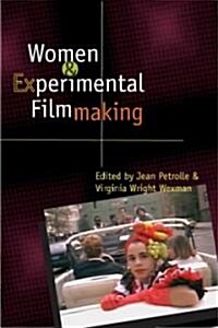 Women And Experimental Filmmaking (Hardcover)