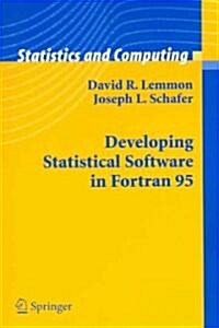 Developing Statistical Software In Fortran 95 (Paperback)