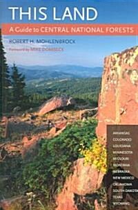 This Land: A Guide to Central National Forests (Paperback)