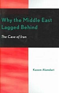 Why the Middle East Lagged Behind: The Case of Iran (Paperback)