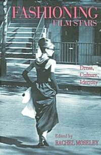 Fashioning Film Stars: Dress, Culture, Identity (Paperback)