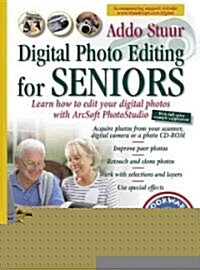 Digital Photo Editing for Seniors: Learn How to Edit Your Digital Photos with Arcsoft Photostudio 5.5 (Paperback)