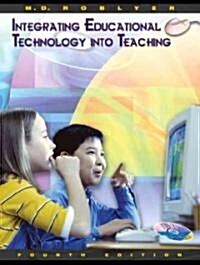 Integrating Educational Technology Into Teaching (Paperback, 4th, PCK)