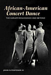 African-American Concert Dance: The Harlem Renaissance and Beyond (Paperback)