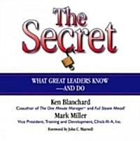 The Secret: What Great Leaders Know--And Do (Audio CD, ; 2.5 Hours on)