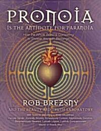 Pronoia Is The Antidote For Paranoia (Paperback)