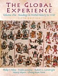 The Global Experience: Readings in World History, Volume 1 (to 1550) (Paperback, 5)