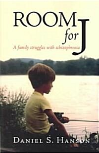 Room for J: A Family Struggles with Schizophrenia (Paperback)