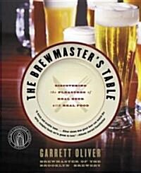 [중고] The Brewmaster‘s Table: Discovering the Pleasures of Real Beer with Real Food (Paperback)