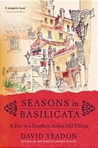 Seasons in Basilicata: A Year in a Southern Italian Hill Village (Paperback)