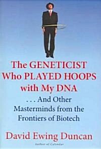 The Geneticist Who Played Hoops with my DNA (Hardcover)