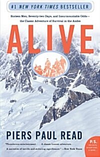Alive: Sixteen Men, Seventy-Two Days, and Insurmountable Odds--The Classic Adventure of Survival in the Andes (Paperback)