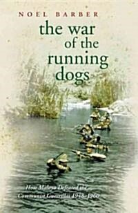 The War of the Running Dogs : Malaya 1948-1960 (Paperback)