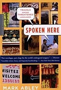 Spoken Here: Travels Among Threatened Languages (Paperback)