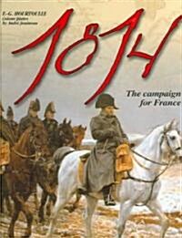 1814, The Campaign Of France (Hardcover)