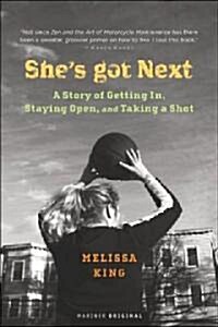 Shes Got Next: A Story of Getting In, Staying Open, and Taking a Shot (Paperback)