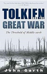 Tolkien and the Great War: The Threshold of Middle-Earth (Paperback)