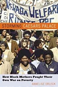 Storming Caesars Palace: How Black Mothers Fought Their Own War on Poverty (Hardcover)