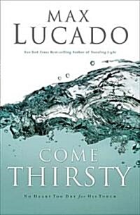 Come Thirsty: Receive What Your Soul Longs for (Paperback, Leaders Guide)