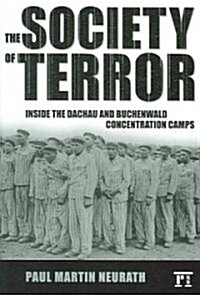 Society of Terror: Inside the Dachau and Buchenwald Concentration Camps (Paperback)