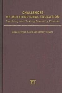 Challenges of Multicultural Education : Teaching and Taking Diversity Courses (Hardcover)