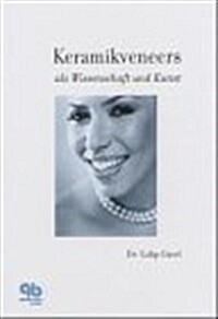 The Science And Art Of Porcelain Laminate Veneers (Hardcover)