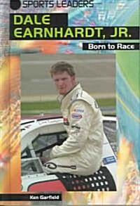 Dale Earnhardt, Jr.: Born to Race (Library Binding)