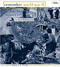 [중고] Remember World War II: Kids Who Survived Tell Their Stories (Hardcover)