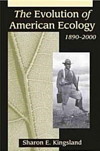 The Evolution of American Ecology, 1890-2000 (Hardcover)