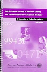 Quick Reference Guide To Pediatric Coding And Documentation For Adolescent Medicine (Paperback, 2nd, Spiral)