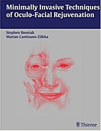 Minimally Invasive Techniques of Oculofacial Rejuvenation (Hardcover)