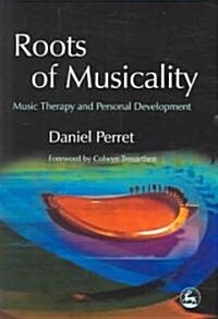 Roots of Musicality : Music Therapy and Personal Development (Paperback)