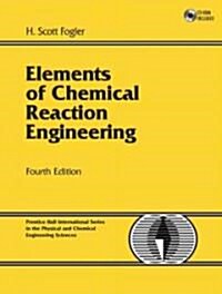 Elements of Chemical Reaction Engineering (Hardcover, 4, Revised)