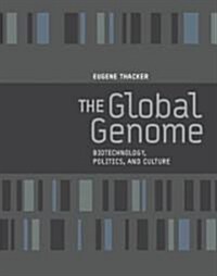 The Global Genome: Biotechnology, Politics, and Culture (Hardcover)