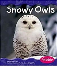 Snowy Owls (Library Binding)