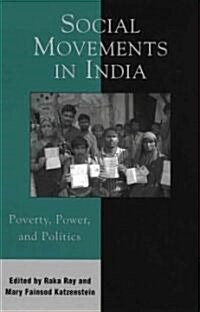 Social Movements in India: Poverty, Power, and Politics (Paperback)