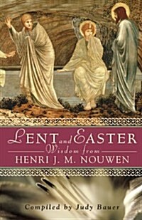 Lent And Easter Wisdom From Henri J M nouwen (Paperback)