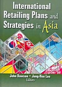 International Retailing Plans and Strategies in Asia (Hardcover)