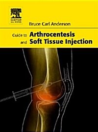 Guide to Arthrocentesis and Soft Tissue Injection (Paperback)