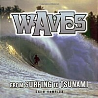 Waves: From Surfing to Tsunami (Hardcover)