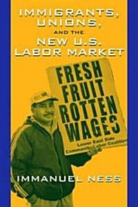 Immigrants Unions & the New Us Labor Mkt (Paperback)