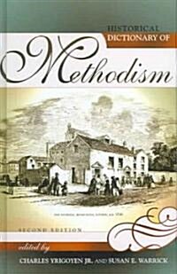 Historical Dictionary of Methodism: Second Edition: Second Edition (Hardcover, 2)