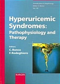 Hyperuricemic Syndromes: Pathophysiology and Therapy (Hardcover)