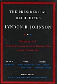 The Presidential Recordings: Lyndon B. Johnson: The Kennedy Assassination and the Transfer of Power: November 1963-January 1964 (Hardcover, Three-Volume Sl)