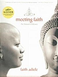 Meeting Faith: The Forest Journals of a Black Buddhist Nun (Paperback)