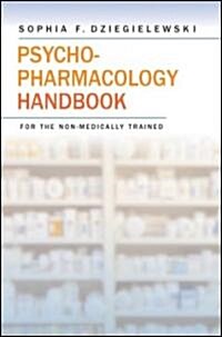 Psychopharmacology Handbook For The Non-medically Trained (Hardcover, 1st)