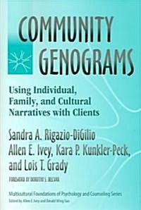Community Genograms: Using Individual, Family, and Cultural Narratives with Clients (Paperback)