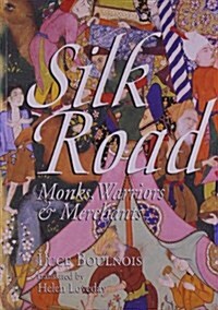 Silk Road: Monks, Warriors & Merchants on the Silk Road (Paperback, Special)