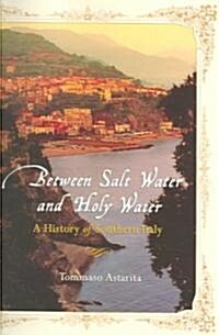 Between Salt Water And Holy Water (Hardcover)